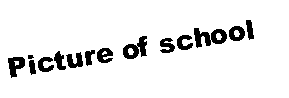 Text Box: Picture of school